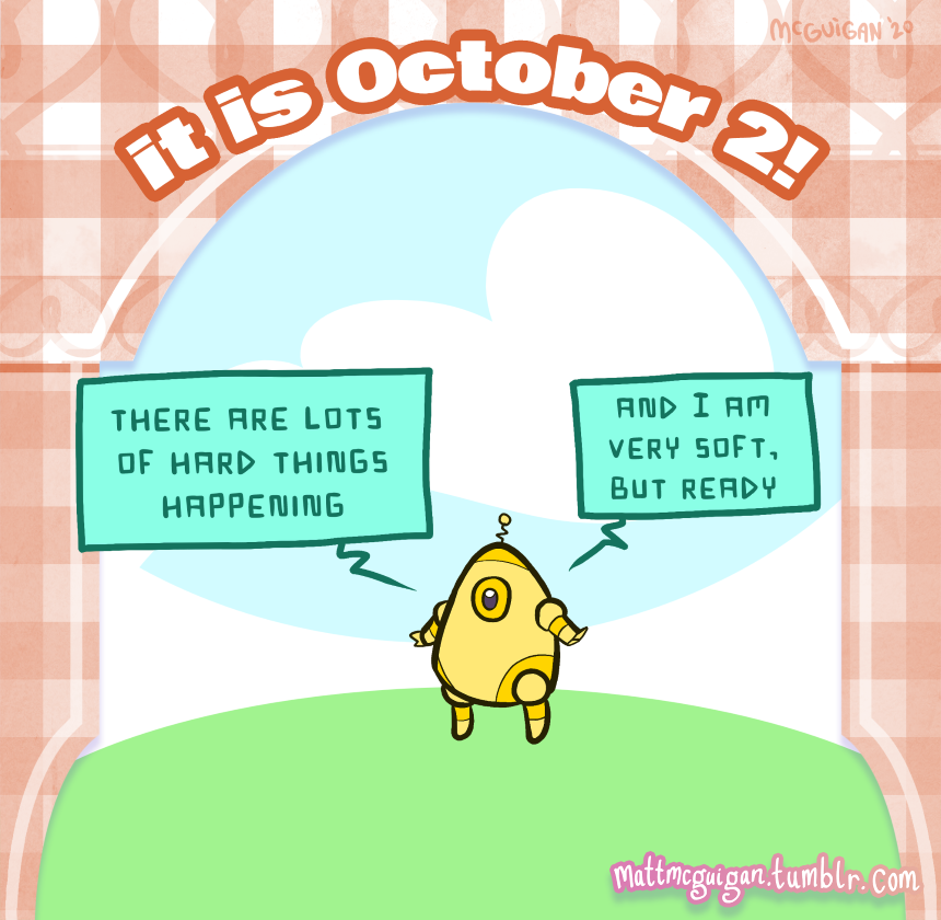 there are lots of hard things happening and I am very soft, but ready