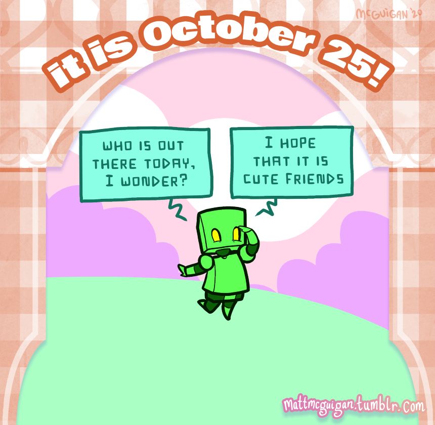 who is out there today, I wonder? I hope  that it is cute friends