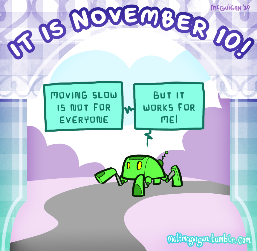 moving slow is not for everyone but it works for me!