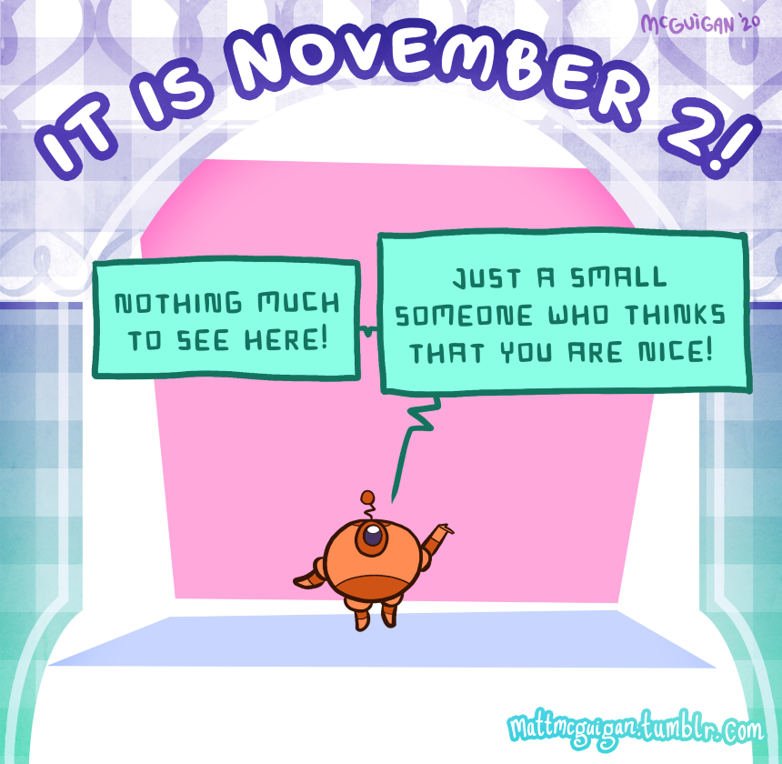 nothing much to see here! just a small someone who thinks that you are nice!