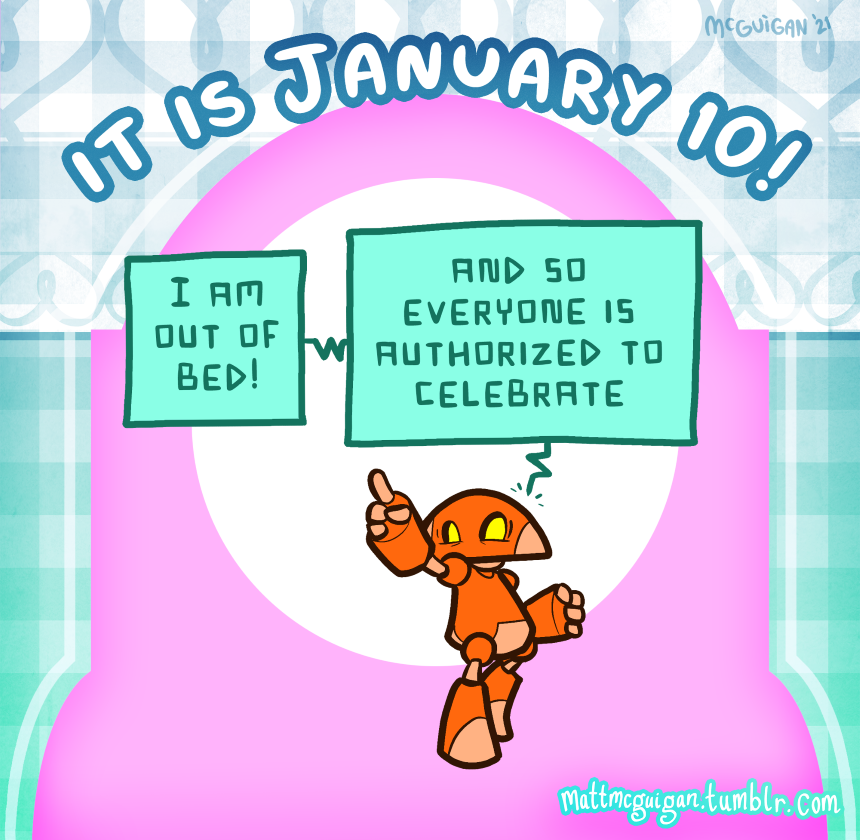 I am out of bed! and so everyone is authorized to celebrate