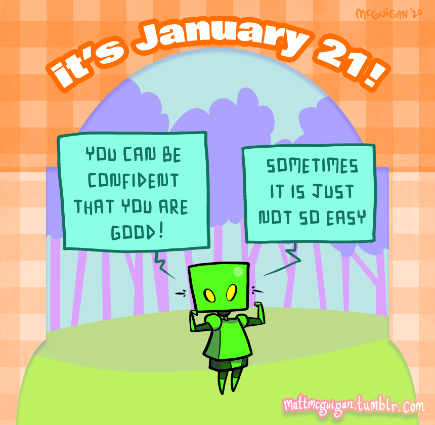 you can be confident that you are  good sometimes it is just not so easy