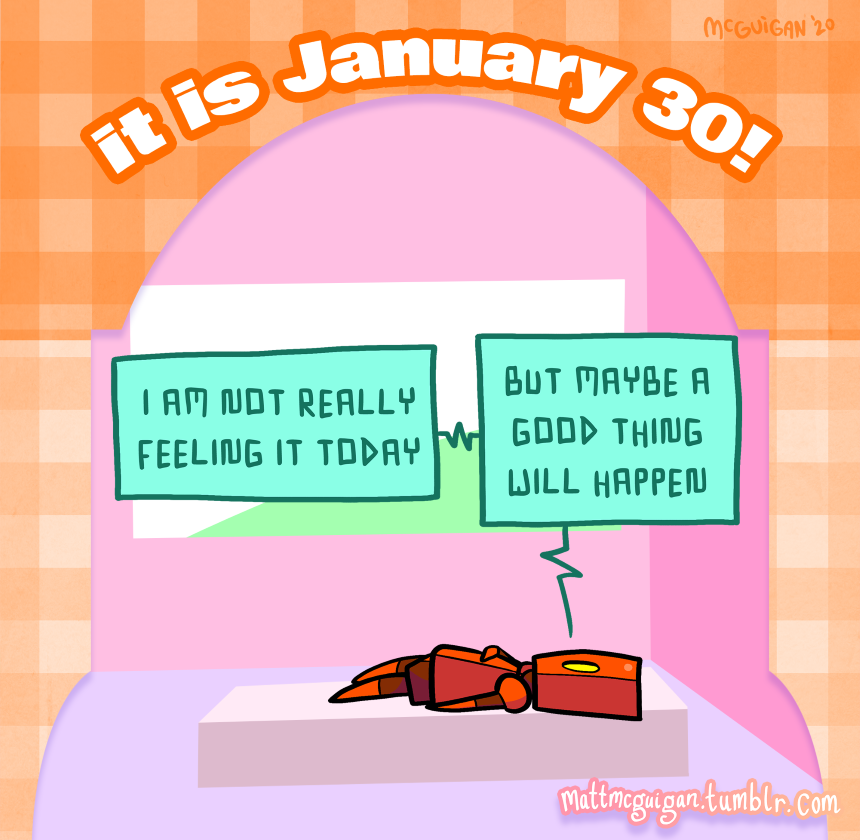 i am not really feeling it today but maybe a good thing will happen