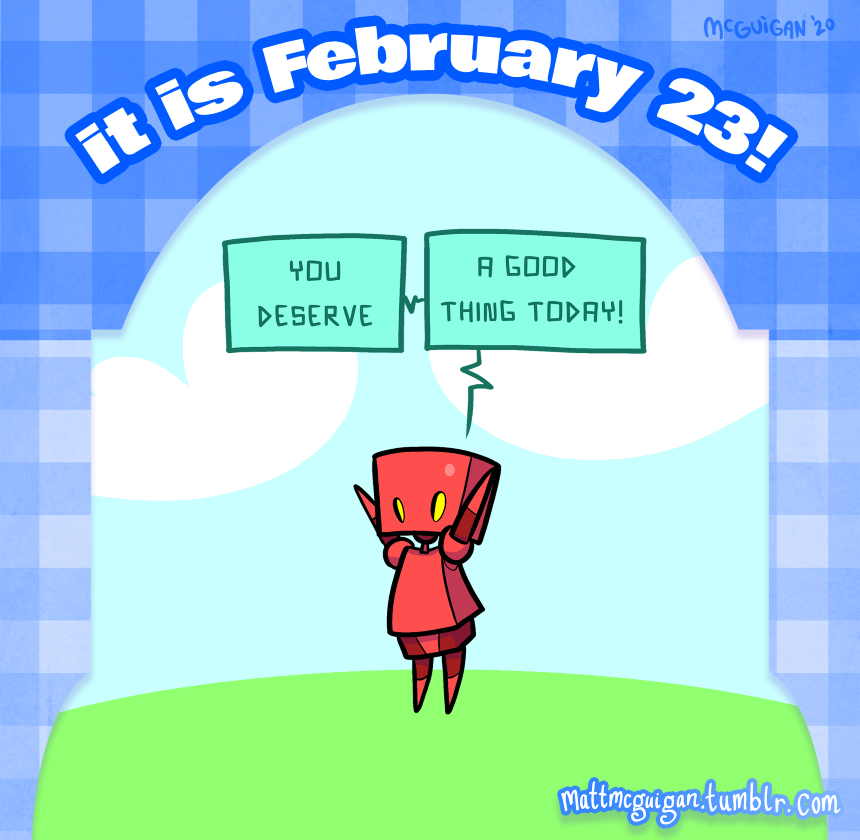 you deserve a good  thing today!