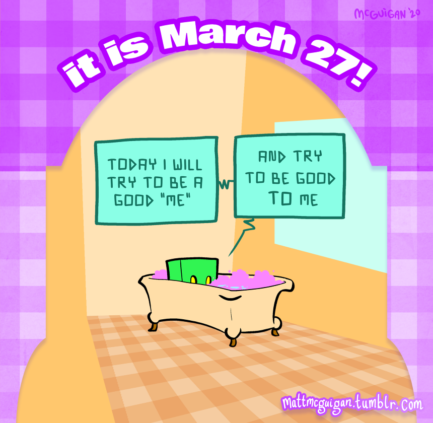 today i will try to be a good "me"  AND try  to BE GOOD  TO ME
