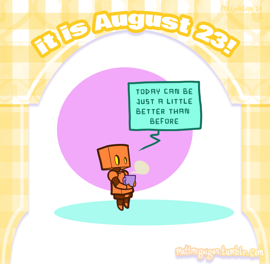 today can be just a little better than  before