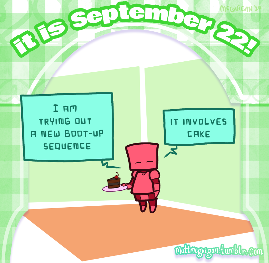 I am  trying out a new boot-up sequence it involves cake