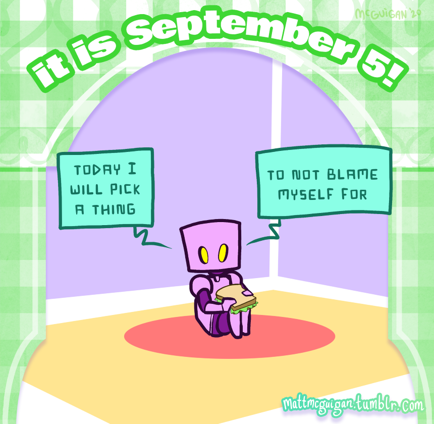 today I will pick a thing to not  blame my self for