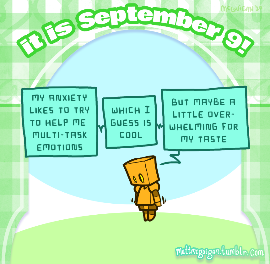 my anxiety likes to try to help me multi-task emotions which I guess is cool... ...but maybe a little overwhelming for my taste
