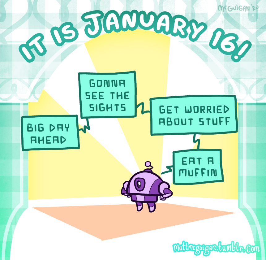 big day ahead gonna see the sights eat a muffin get worried about stuff