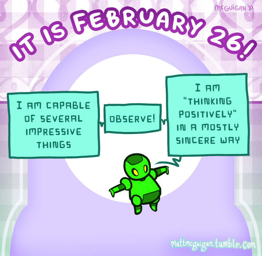 I am capable of several impressive things observe! I am "thinking positively" in a mostly sincere way