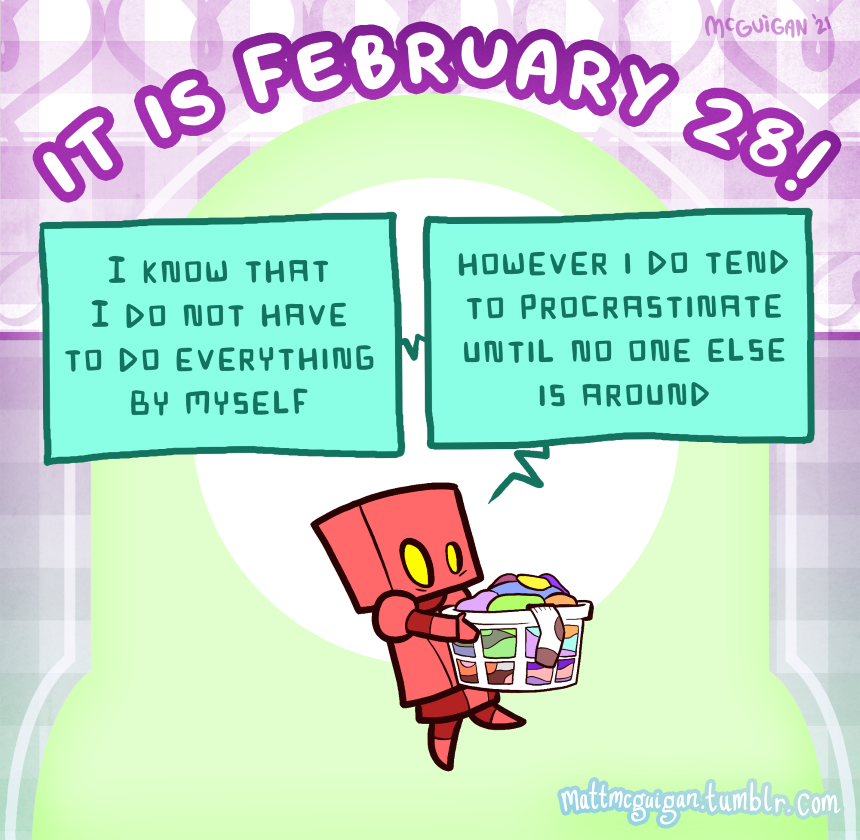 I know that I do not have to do everything by myself however i do tend to procrastinate until no one else is around