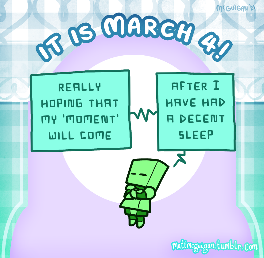 really hoping that my 'moment' will come after I have had a decent sleep