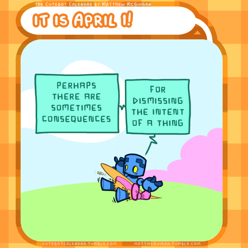 perhaps there are sometimes consequences for dismissing the intent of a thing