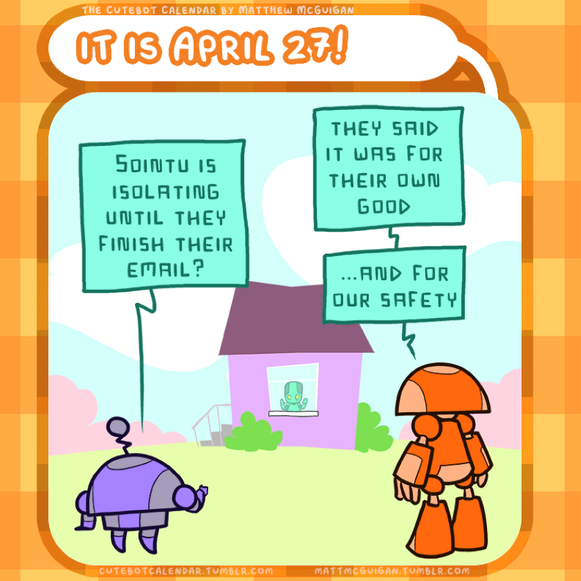 Sointu is isolating until they finish their email? they said it was for their own good ...and for our safety