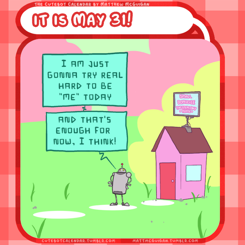 I am just gonna try real hard to be "me" today and that's enough for  now, I think!
