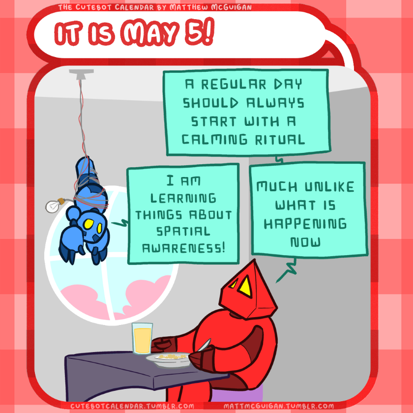 I am learning things about spatial awareness! a regular day should always start with a calming ritual much unlike what is happening now