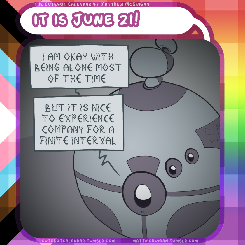 I am okay with being alone most of the time  but it is nice to experience company for a finite interval