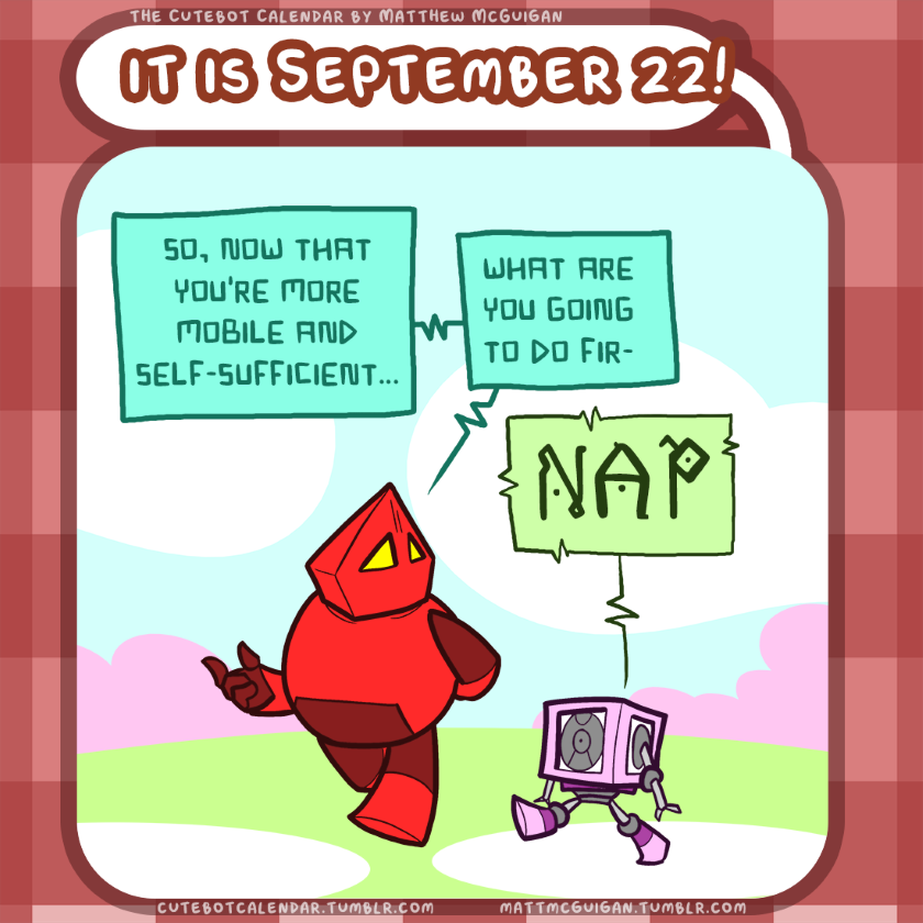 so, now that you're more mobile and self-sufficient... what are you going to do fir- nap