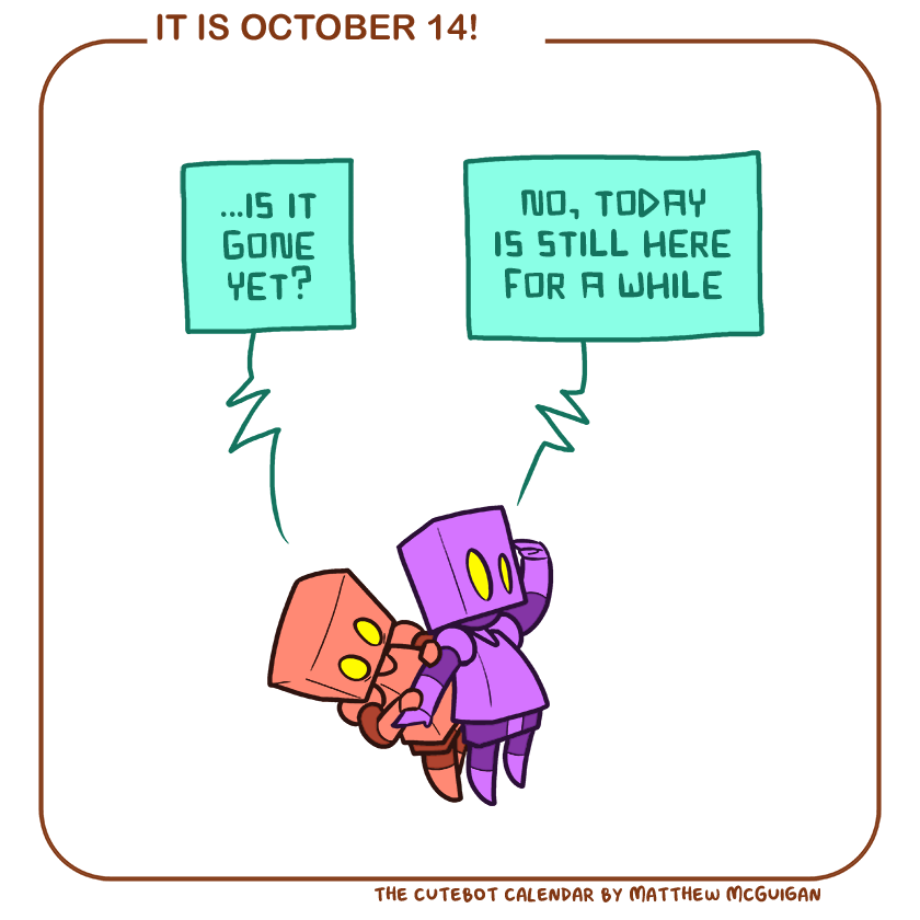 ...is it gone yet? no, today is still here for a while