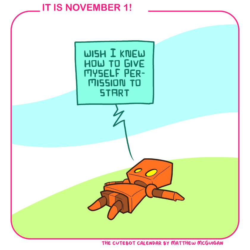 wish I knew how to give myself permission to start