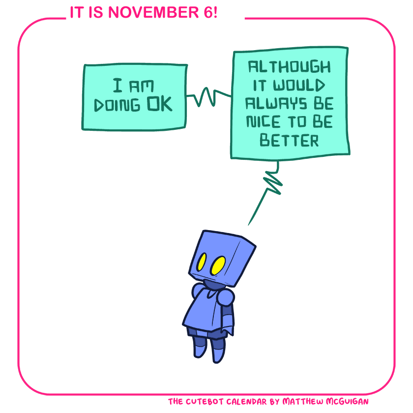 I am doing OK although it would always be nice to be better
