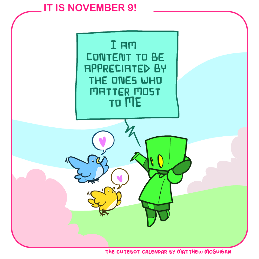 I am  content to be appreciated by the ones who matter most to ME