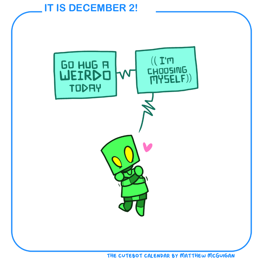go hug a WEIRDO today I'm choosing MYSELF