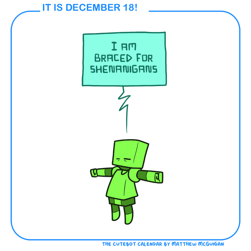 I am braced for shenanigans