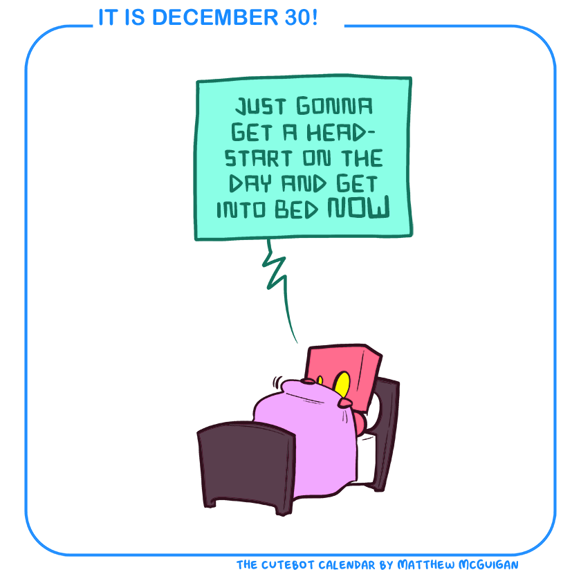 just gonna get a headstart on the day and get into bed NOW