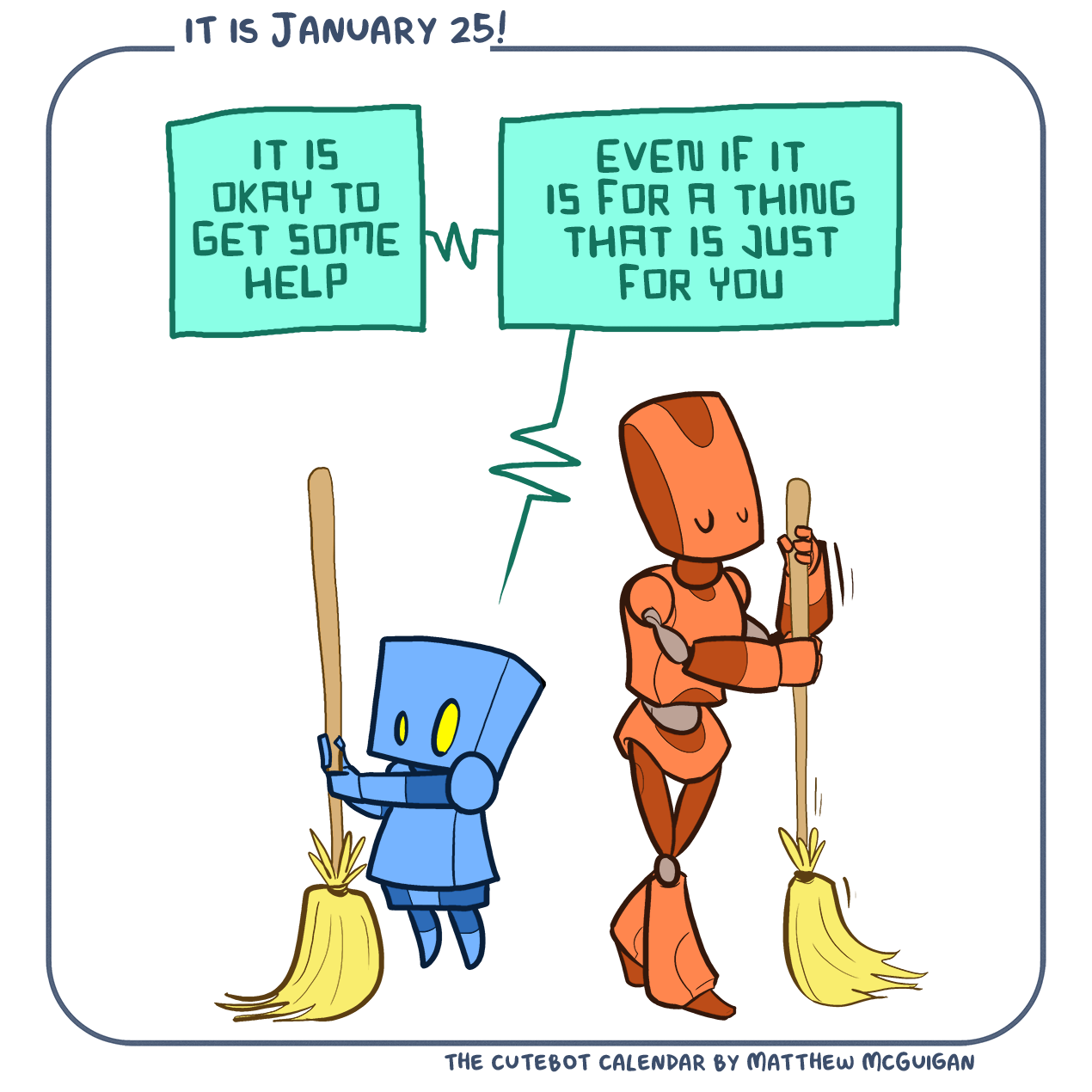 even if it is for a thing that is just for you it is okay to get some help