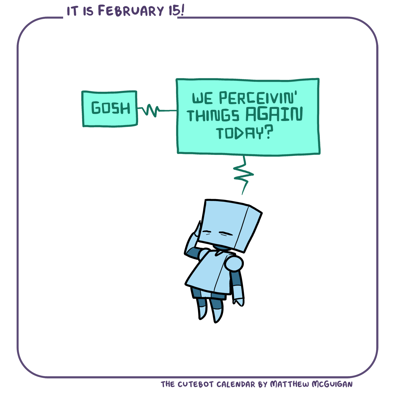 gosh we perceivin' things AGAIN today?