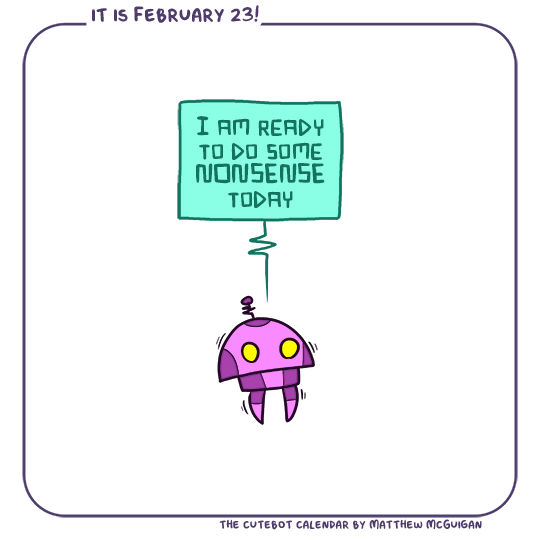 I am ready to do some NONSENSE today