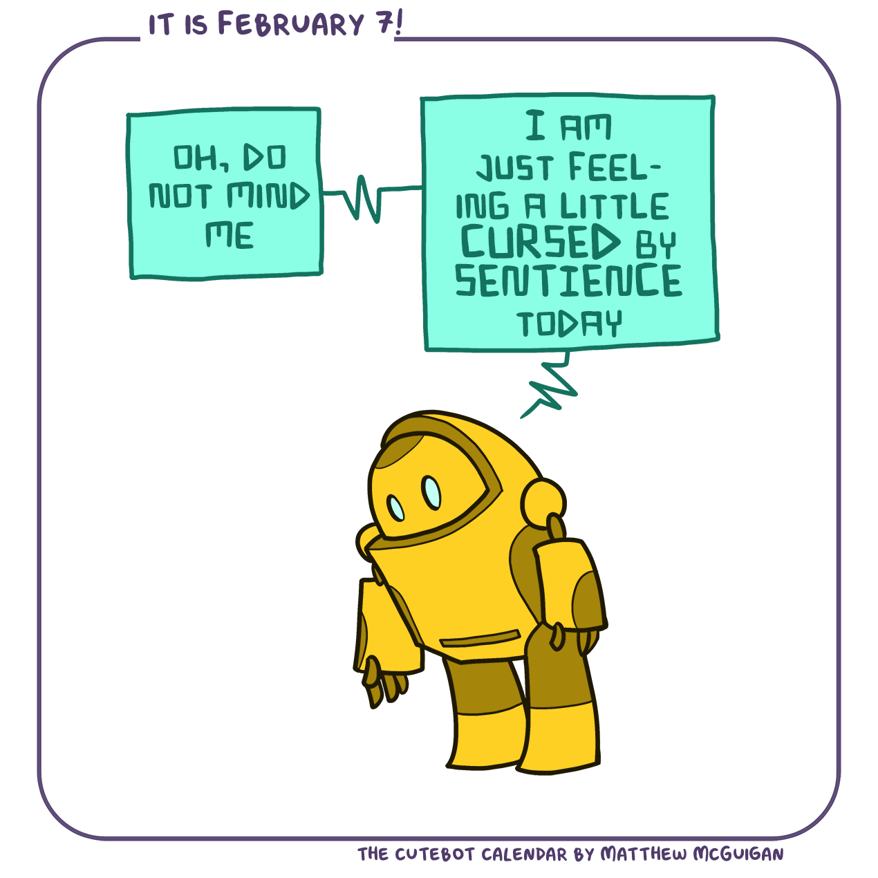 oh, do not mind me I am just feeling a little  CURSED by SENTIENCE today