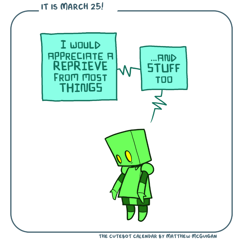 I would appreciate a REPRIEVE from most THINGS ...and STUFF too