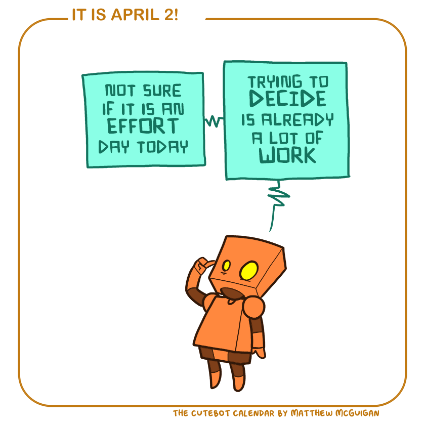 not sure if it is an EFFORT day today trying to DECIDE is already a lot of WORK