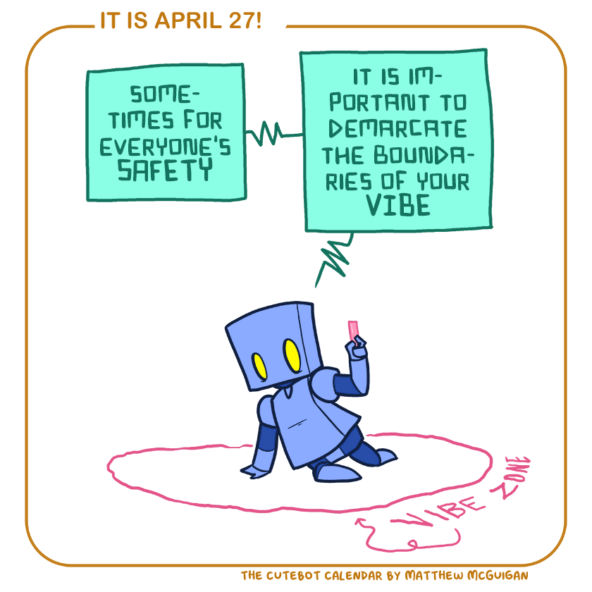 sometimes for everyone's SAFETY it is important to demarcate the boundaries of your VIBE