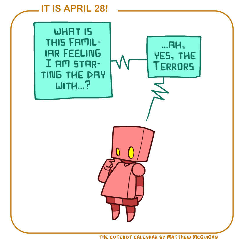 ...ah,  yes, the Terrors  what is this familiar feeling I am starting the day with...?