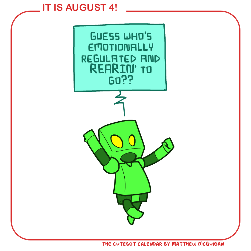 guess who's emotionally regulated and REARIN' to go??