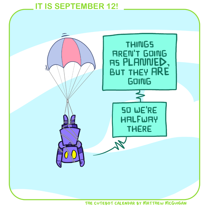 things aren't going as PLANNED, but they ARE going so we're halfway there