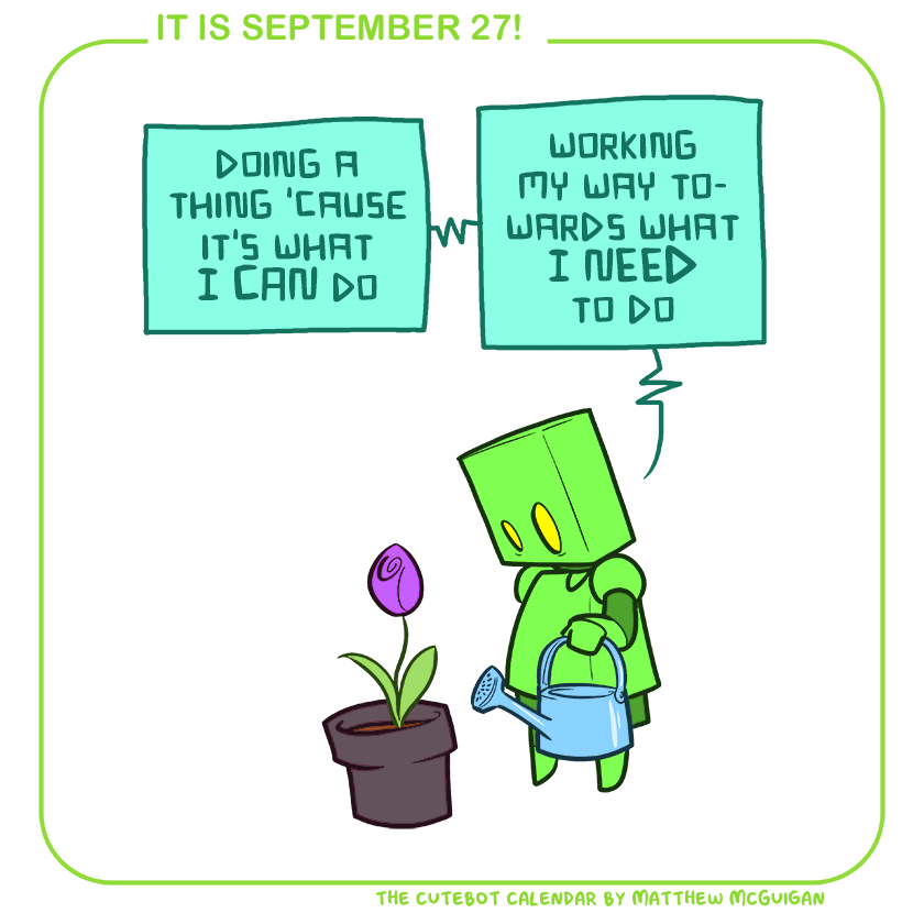 doing a thing 'cause it's what I CAN do working my way towards what I NEED to do