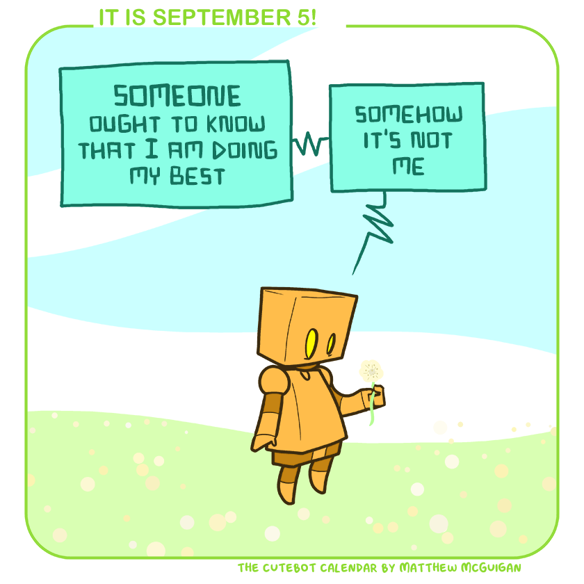 SOMEONE ought to know that I am doing my best somehow it's not me